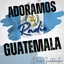 Adoramos Radio Guatemala